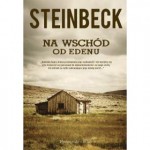 Fragment powieści „Na wschód od Edenu” Johna Steinbecka