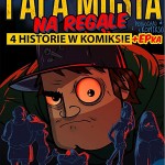 Papa Musta na Regale – 4 historie w komiksie plus EPka
