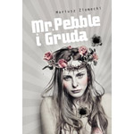 Fragment powieści „Mr. Pebble i Gruda” Mariusza Ziomeckiego