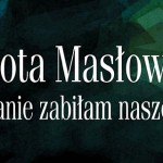Nowa powieść Doroty Masłowskiej w październiku!
