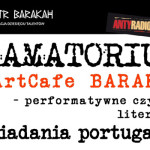 Literatura portugalska w krakowskim Teatrze Barakah