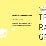 Polska widziana z daleka – spotkanie z Łukaszem Orbitowskim w Muzeum Emigracji w Gdyni
