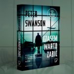 Fragment thrillera „Czasem warto zabić” Petera Swansona