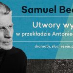 PIW wydaje rozszerzoną, 2-tomową edycję „Utworów wybranych” Samuela Becketta