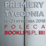 15-21 stycznia 2018 ? najciekawsze premiery tygodnia poleca Booklips.pl