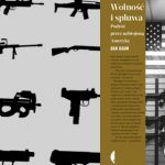 Śladami broni palnej – premiera książki „Wolność i spluwa” Dana Bauma