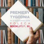 15-21 października 2018 ? najciekawsze premiery tygodnia poleca Booklips.pl