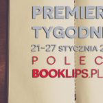 21-27 stycznia 2019 ? najciekawsze premiery tygodnia poleca Booklips.pl