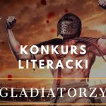 „Gladiatorzy” ? konkurs literacki na opowiadanie wydawnictwa Fabryka Słów
