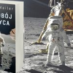 Wydawnictwo Zysk i S-ka zapowiada publikację reportażu Normana Mailera „Na podbój Księżyca”. Przeczytaj przedpremierowy fragment