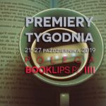 21-27 października 2019 ? najciekawsze premiery tygodnia poleca Booklips.pl