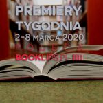 2-8 marca 2020 ? najciekawsze premiery tygodnia poleca Booklips.pl