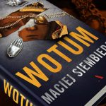 Tajemnice wiary, sekrety historii – recenzja książki „Wotum” Macieja Siembiedy