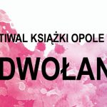 Festiwal Książki Opole 2020 zostaje odwołany