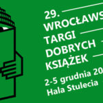 Wracają Wrocławskie Targi Dobrych Książek w Hali Stulecia. Tegoroczna edycja odbędzie się na początku grudnia