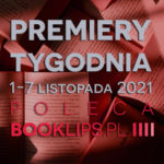 1-7 listopada 2021 – najciekawsze premiery tygodnia poleca Booklips.pl