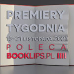 15-21 listopada 2021 – najciekawsze premiery tygodnia poleca Booklips.pl