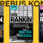 Wygraj pakiety książek z detektywem Johnem Rebusem autorstwa Iana Rankina [ZAKOŃCZONY]