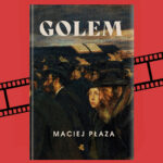 „Golem” Macieja Płazy z szansą na ekranizację. Autor ma pomysł na epizodyczną rolę dla siebie