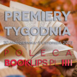 30 października-5 listopada 2023 – najciekawsze premiery tygodnia poleca Booklips.pl