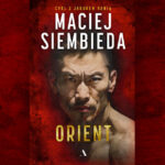 Mocny powiew egzotyki – recenzja książki „Orient” Macieja Siembiedy