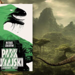 Jeszcze więcej dinozaurów – recenzja książki „Park Jurajski: Zaginiony świat” Michaela Crichtona