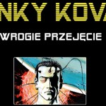 Demencja wujka Kovala – recenzja komiksu „Funky Koval tom 4: Wrogie przejęcie” Macieja Parowskiego i Bogusława Polcha