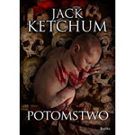 Fragment powieści „Potomstwo” Jacka Ketchuma