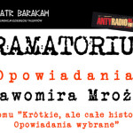 Czytanie opowiadań Sławomira Mrożka dzisiaj w krakowskim Teatrze Barakah