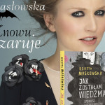 Dorota Masłowska promuje w Krakowie nową książkę dla dzieci i dorosłych „Jak zostałam wiedźmą”