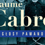 Przedpremierowy fragment powieści Jaume Cabré „Głosy Pamano” [fragment #2]
