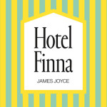 „Hotel Finna” – odkryta po latach książka Jamesa Joyce’a już w księgarniach pod patronatem Booklips.pl!