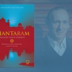 Od gangstera ukrywającego się w Indiach do bestsellerowego pisarza. „Shantaram” pod patronatem Booklips.pl!