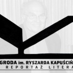 Ogłoszono nominowanych do nagrody im. Ryszarda Kapuścińskiego za reportaż literacki