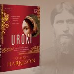 Jak odnaleziono ciało Rasputina – fragment powieści „Uroki” Kathryn Harrison