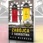 „Zabójca z sąsiedztwa” – przeczytaj fragment nowej powieści Alex Marwood!