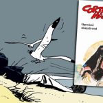 „Corto Maltese” – mistrzowska klasyka komiksu europejskiego teraz dostępna w kolorze