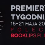 15-21 maja 2017 ? najciekawsze premiery tygodnia poleca Booklips.pl