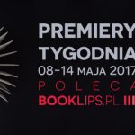 08-14 maja 2017 – najciekawsze premiery tygodnia poleca Booklips.pl