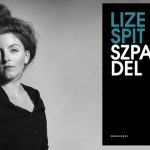 „Szpadel” Lize Spit ? mroczny flamandzki bestseller o przyjaźni, dorastaniu, zdradzie i zemście od 4 kwietnia w księgarniach