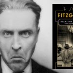 Nieznane oblicze F. Scotta Fitzgeralda. Zbiór niepublikowanych wcześniej opowiadań pisarza po raz pierwszy w polskim przekładzie!