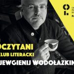 Jewgienij Wodołazkin spotka się z czytelnikami w Warszawie