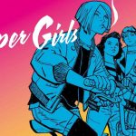 Fantastyczne dziewczyny! „Paper Girls”, czyli kulturowa moc lat 80. zaklęta w komiksowej formule