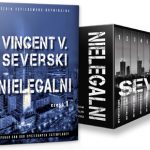 Wyjątkowa seria „Nielegalni” Vincenta V. Severskiego w nowym wydaniu!