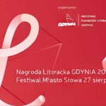 Nagroda Literacka Gdynia po raz pierwszy z festiwalem Miasto Słowa. Ogłaszamy program tegorocznej edycji