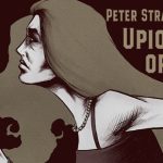 Poskromić lęki – Peter Straub, czyli niedoceniany mistrz grozy – recenzja książki „Upiorna opowieść”
