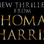 Wiemy, o czym będzie pierwsza od 13 lat powieść Thomasa Harrisa