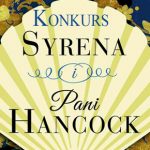 Wygraj egzemplarze powieści „Syrena i pani Hancock” Imogen Hermes Gowar [ZAKOŃCZONY]