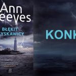 Wygraj egzemplarze kryminału „Błękit błyskawicy” Ann Cleeves [ZAKOŃCZONY]
