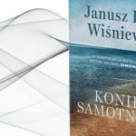 Przeczytaj fragment „Końca samotności”, czyli kontynuacji „Samotności w sieci” Janusza Leona Wiśniewskiego